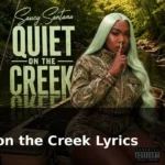 Quiet on the Creek Lyrics