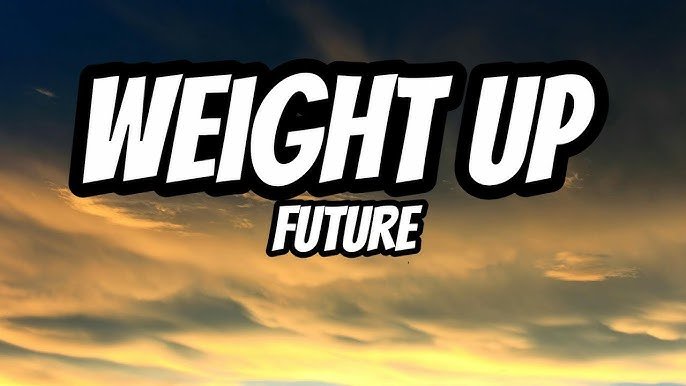 Weight Up Lyrics