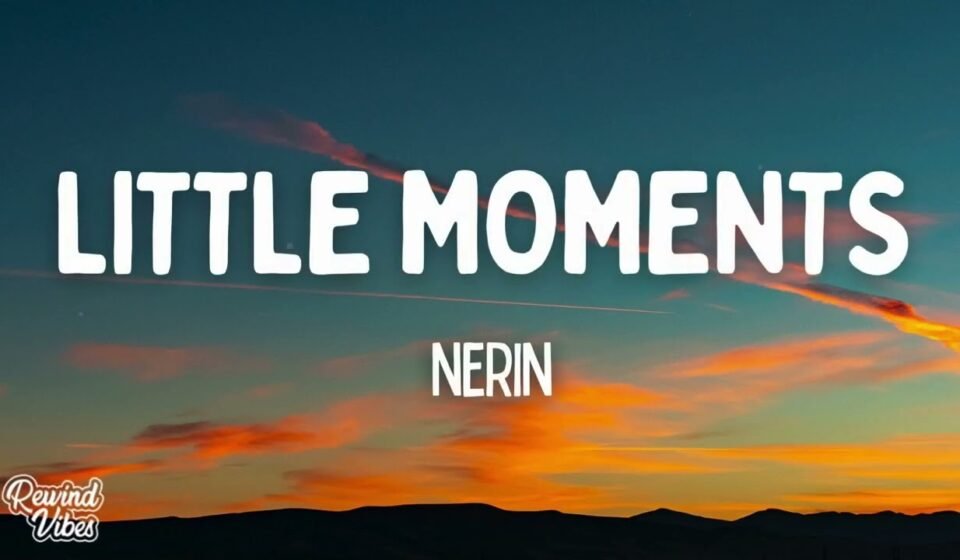 Little Moments Lyrics