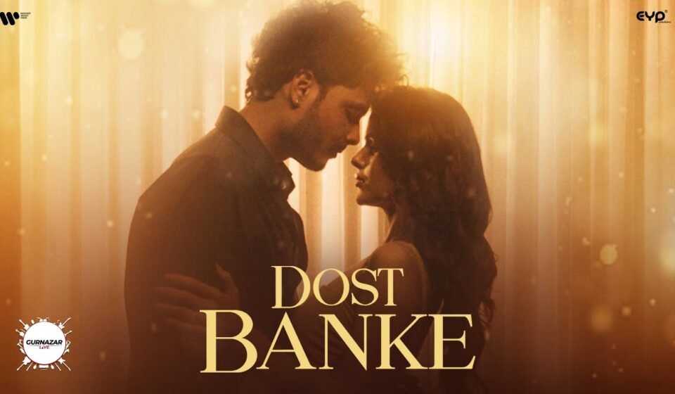 Dost Banke Lyrics