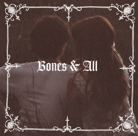 Bones and All Lyrics