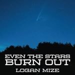 Even the Stars Burn Out Lyrics