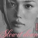 Slow It Down Lyrics